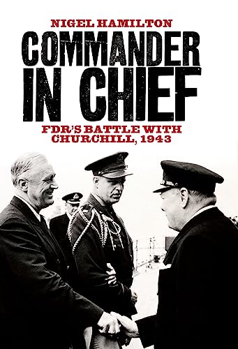 Commander in Chief: FDR's Battle with Churchill, 1943 - Click to Buy