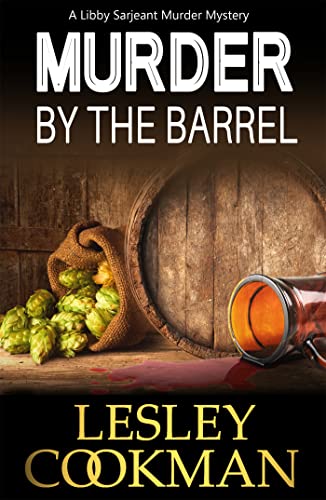 Murder by the Barrel: A Libby Sarjeant Murder Mystery - Click to Buy