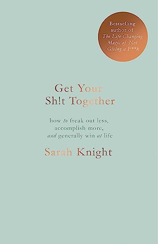 Get Your Sh*t Together - Click to Buy
