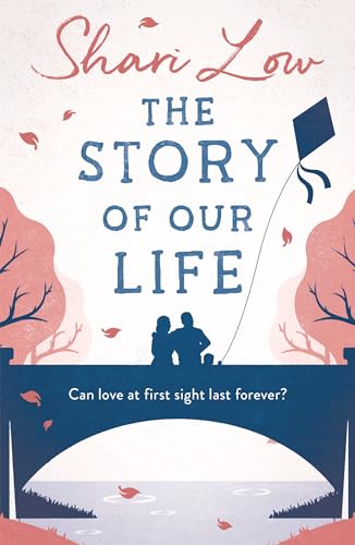 The Story of Our Life: An absolutely uplifting and heartbreaking love story for 2024! - Click to Buy