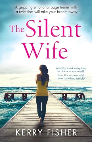 The Silent Wife: A gripping emotional page turner with a twist that will take your breath away - Click to Buy