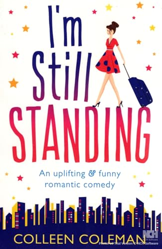 I'm Still Standing: A feel good, laugh out loud romantic comedy - Click to Buy
