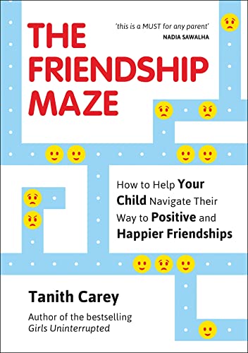 The Friendship Maze: How to Help Your Child Navigate Their Way to Positive and Happier Friendships - Click to Buy