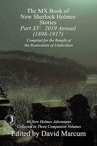 The MX Book of New Sherlock Holmes Stories - Part XV: 2019 Annual (1898-1917) - Click to Buy