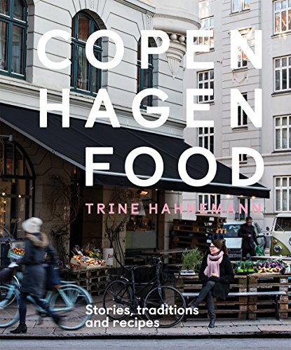 Copenhagen Food: Stories, Tradition and Recipes - Click to Buy