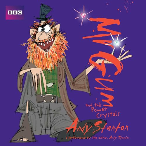Mr Gum and the Power Crystals: Performed and Read by Andy Stanton