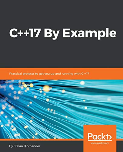 C++17 By Example: Practical projects to get you up and running with C++17 - Click to Buy