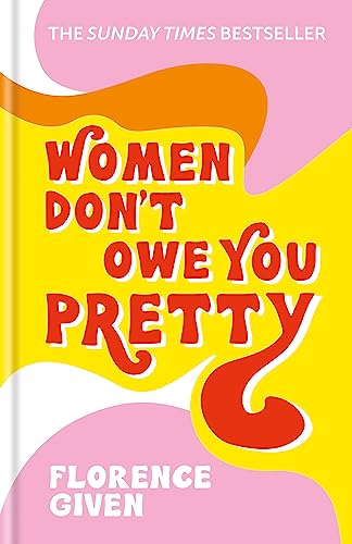 Women Don't Owe You Pretty: The record-breaking best-selling book every woman needs - Click to Buy