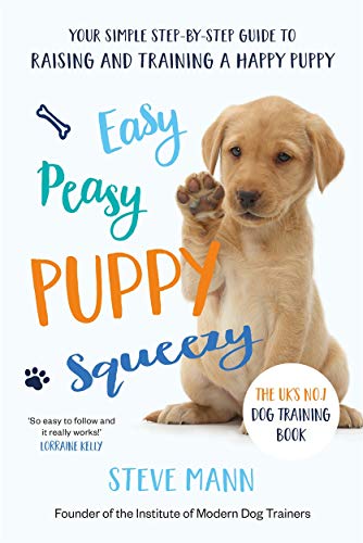 Easy Peasy Puppy Squeezy: Your Simple Step-by-Step Guide to Raising and Training a Happy Puppy - Click to Buy