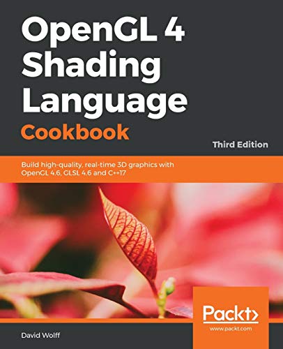 OpenGL 4 Shading Language Cookbook: Build high-quality, real-time 3D graphics with OpenGL 4.6, GLSL 4.6 and C++17, 3rd Edition - Click to Buy