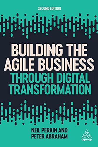 Building the Agile Business through Digital Transformation (Volume 1) - Click to Buy