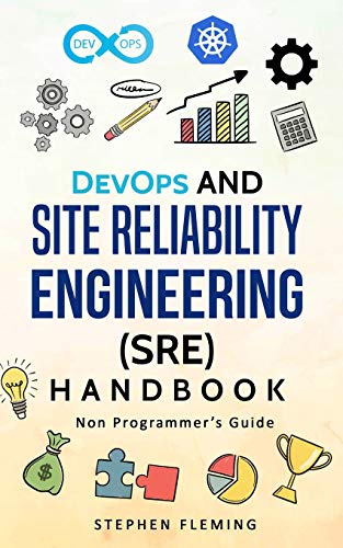 DevOps and Site Reliability Engineering (SRE) Handbook: Non-Programmer’s Guide - Click to Buy