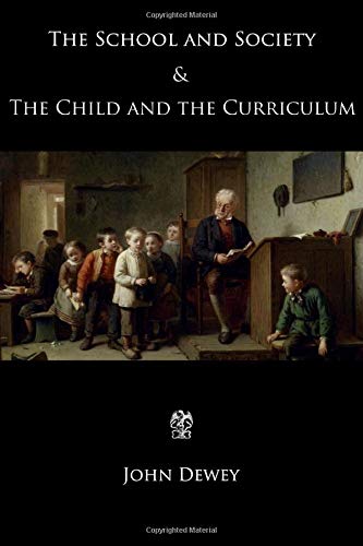 The School and Society & The Child and the Curriculum - Click to Buy
