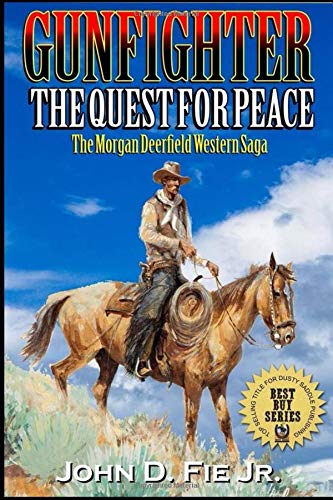 Gunfighter: Morgan Deerfield: The Quest For Peace (The Morgan Deerfield Western Saga) - Click to Buy