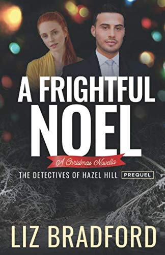 A FRIGHTFUL NOEL: The Detectives of Hazel Hill - Prequel Novella