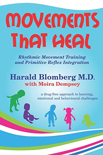 Movements that Heal: Rhythmic Movement Training and Primitive Reflex Integration - Click to Buy
