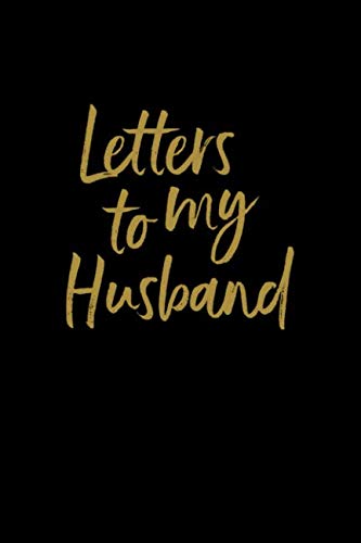 Letters To My Husband: Lined Journal to Write In, Notebook Keepsake Gift, Blank Book, Black Gold, 6" x 9" - Click to Buy