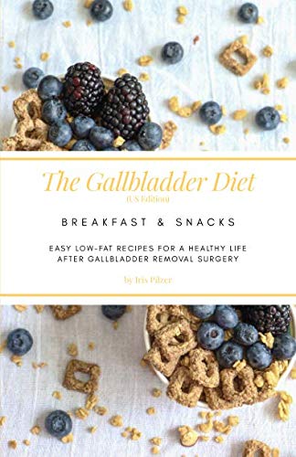 The Gallbladder Diet: Breakfast & Snacks (US Edition): Easy, low-fat recipes for a healthy life after gallbladder removal surgery - Click to Buy