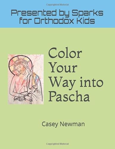 Color Your Way Into Pascha: Presented by Sparks for Orthodox Kids - Click to Buy