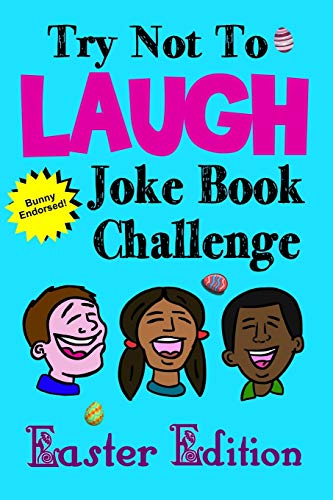 Try Not To Laugh Joke Book Challenge Easter Edition: Bunny Endorsed Easter Joke Book for Kids Great Easter Basket Stuffer for Boys and Girls, Fun Easter Activity Book for the Whole Family! - Click to Buy