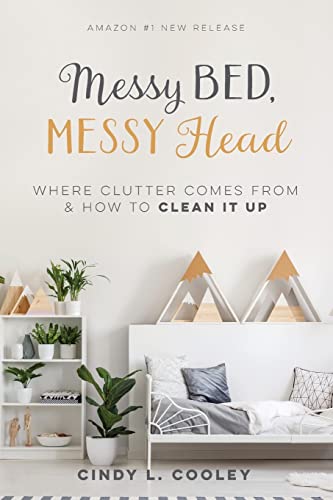 Messy Bed Messy Head: Where Clutter Comes From & How To Clean It Up - Click to Buy