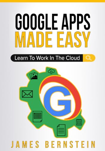 Google Apps Made Easy: Learn to work in the cloud - Click to Buy