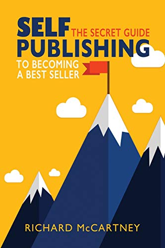 Self-Publishing: The Secret Guide To Becoming A Best Seller (Self Publishing Disruption) - Click to Buy
