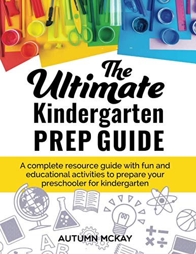 The Ultimate Kindergarten Prep Guide: A complete resource guide with fun and educational activities to prepare your preschooler for kindergarten - Click to Buy