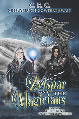Zelspar and the Magicians: Book 3 Legend of the Dragon Child - Click to Buy