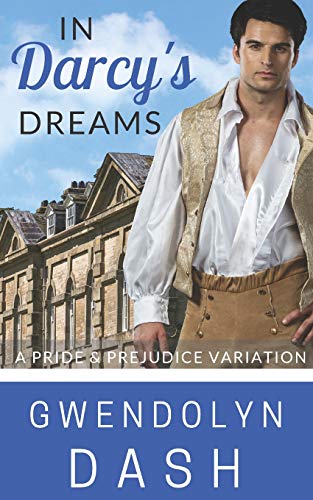 In Darcy's Dreams: A Pride & Prejudice Variation - Click to Buy