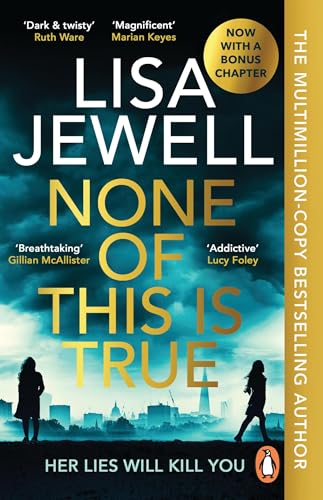 None of This is True: Voted CRIME NOVEL OF THE YEAR 2024, the addictive #1 Sunday Times bestselling psychological thriller - Click to Buy