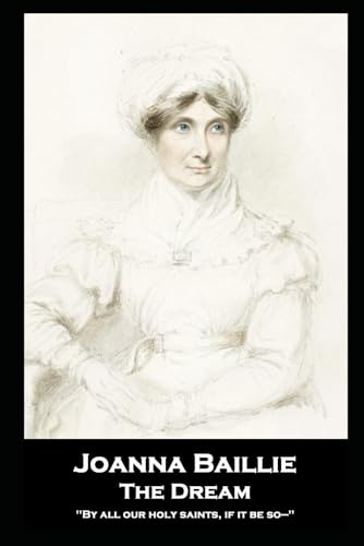 Joanna Baillie - The Dream: ''By all our holy saints, if it be so—'' - Click to Buy