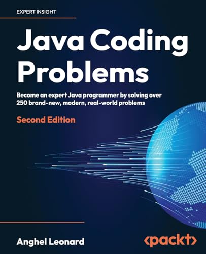 Java Coding Problems: Become an expert Java programmer by solving over 250 brand-new, modern, real-world problems - Click to Buy