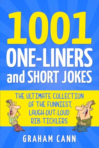 1001 One-Liners and Short Jokes: The Ultimate Collection Of The Funniest, Laugh-Out-Loud Rib-Ticklers (1001 Jokes and Puns) - Click to Buy