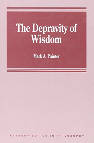 The Depravity of Wisdom: The Protestant Reformation and the Disengagement of Knowledge from Virtue in Modern Philosophy - Click to Buy