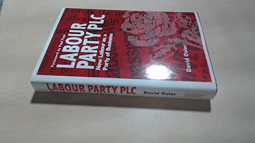 Labour Party PLC: New Labour as a Party of Business - Click to Buy