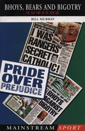 Bhoys, Bears And Bigotry: The Old Firm In The New Age - Click to Buy