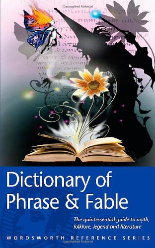 The Dictionary of Phrase and Fable (Wordsworth Reference) - Click to Buy