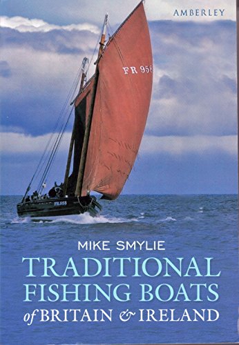 Traditional Fishing Boats of Britain & Ireland: Design, History and Evolution - Click to Buy