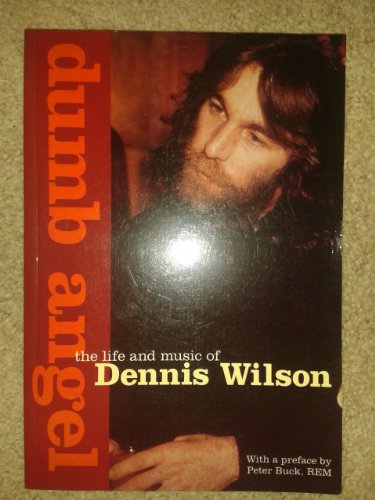 Dumb Angel: The Life & Music of Dennis Wilson - Click to Buy