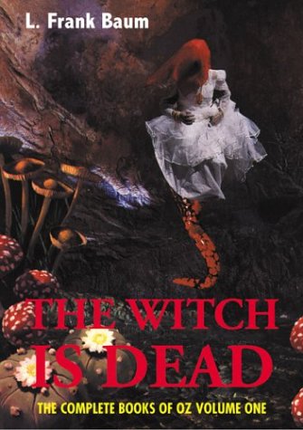 The Witch Is Dead: The Complete Books of Oz - Click to Buy