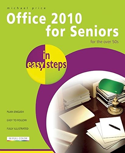 Office 2010 for Seniors in easy steps: For the Over 50s - Click to Buy