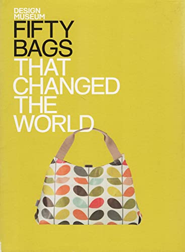 Fifty Bags That Changed the World - Click to Buy