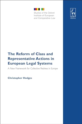 Reform of Class and Representative Actions in European Legal Systems: A New Framework for Collective Redress in Europe