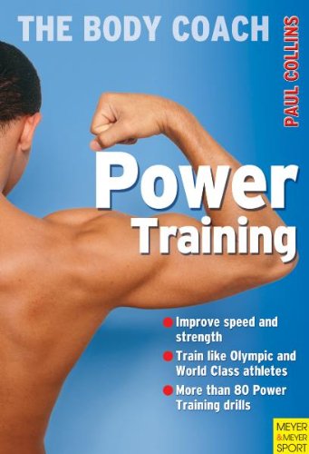 Power Training: Build Your Most Powerful Body Ever With Australia's Body Coach