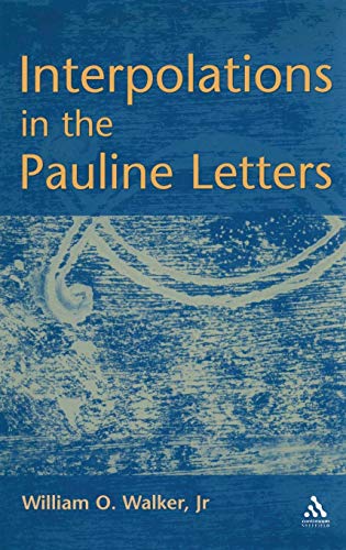 Interpolations in the Pauline Letters (Journal for the Study of the New Testament Supplement) - Click to Buy
