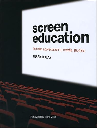 Screen Education: From Film Appreciation to Media Studies - Click to Buy