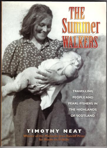 The Summer Walkers: Travelling People and Pearl-fishers in the Highlands of Scotland - Click to Buy