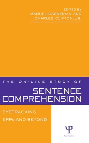 The On-line Study of Sentence Comprehension: Eyetracking, ERPs and Beyond - Click to Buy
