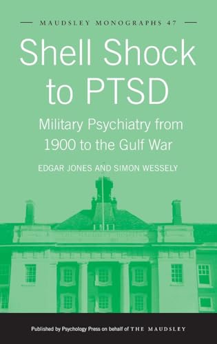 Shell Shock to PTSD: Military Psychiatry from 1900 to the Gulf War - Click to Buy